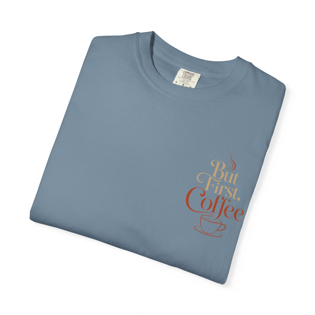 But First, Coffee T-Shirt