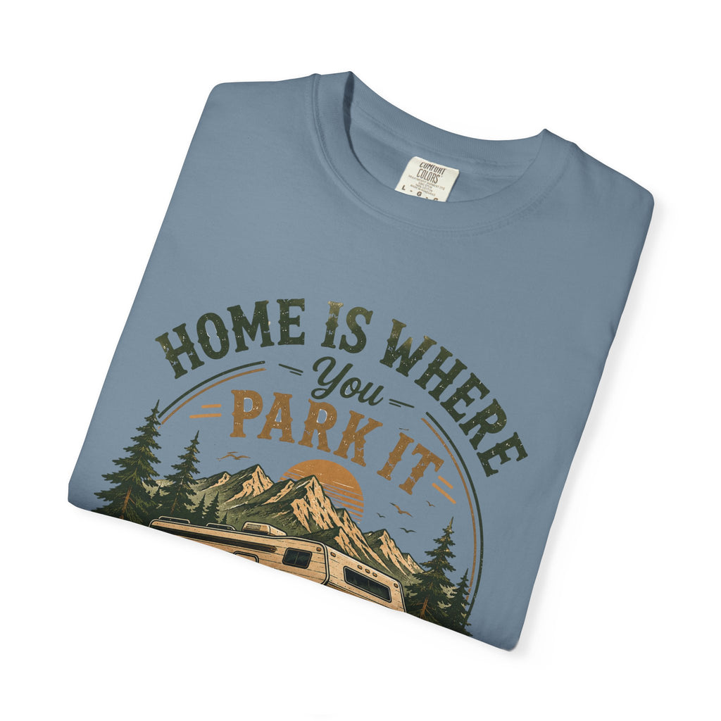 Home Is Where You Park It T-Shirt