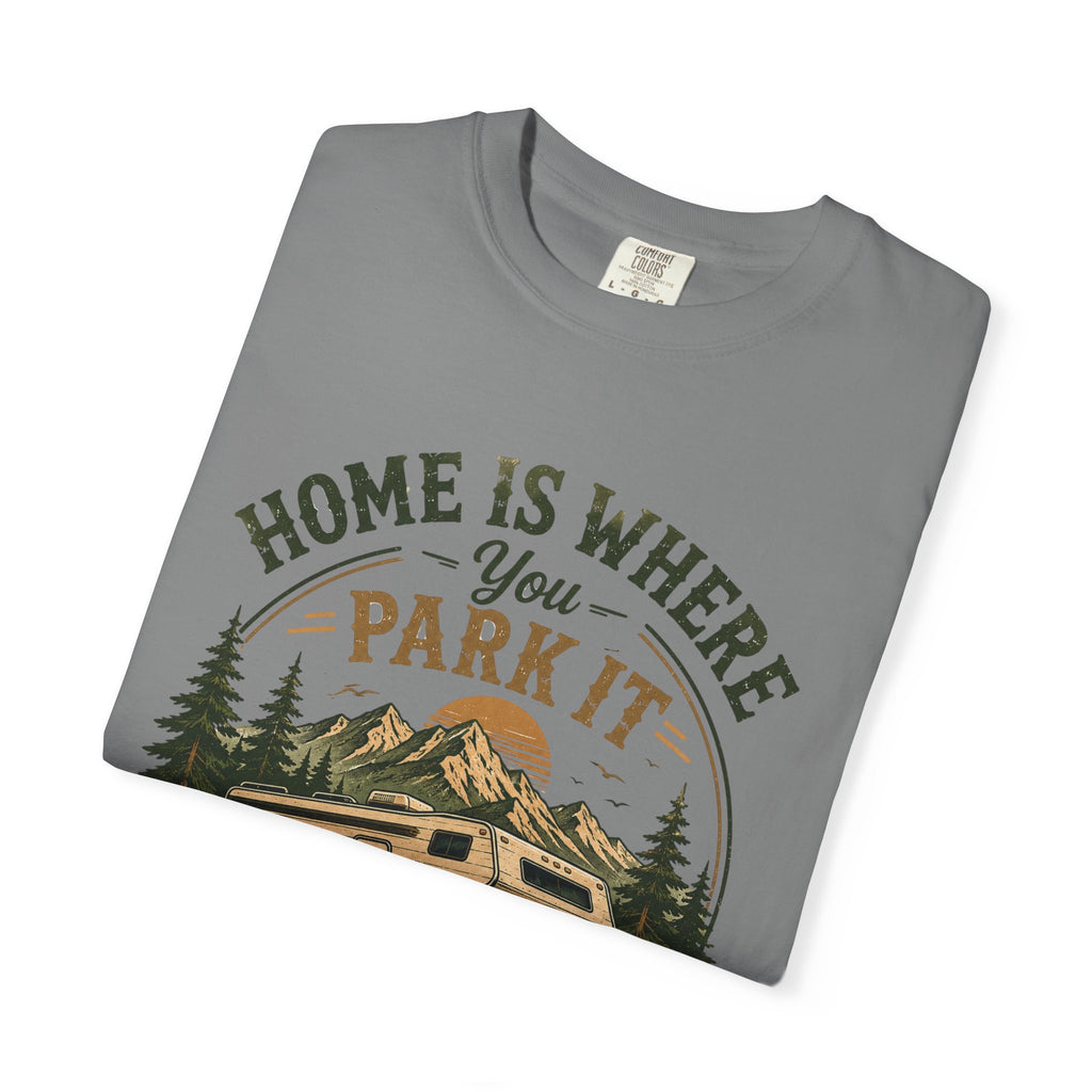Home Is Where You Park It T-Shirt