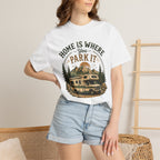 Home Is Where You Park It T-Shirt