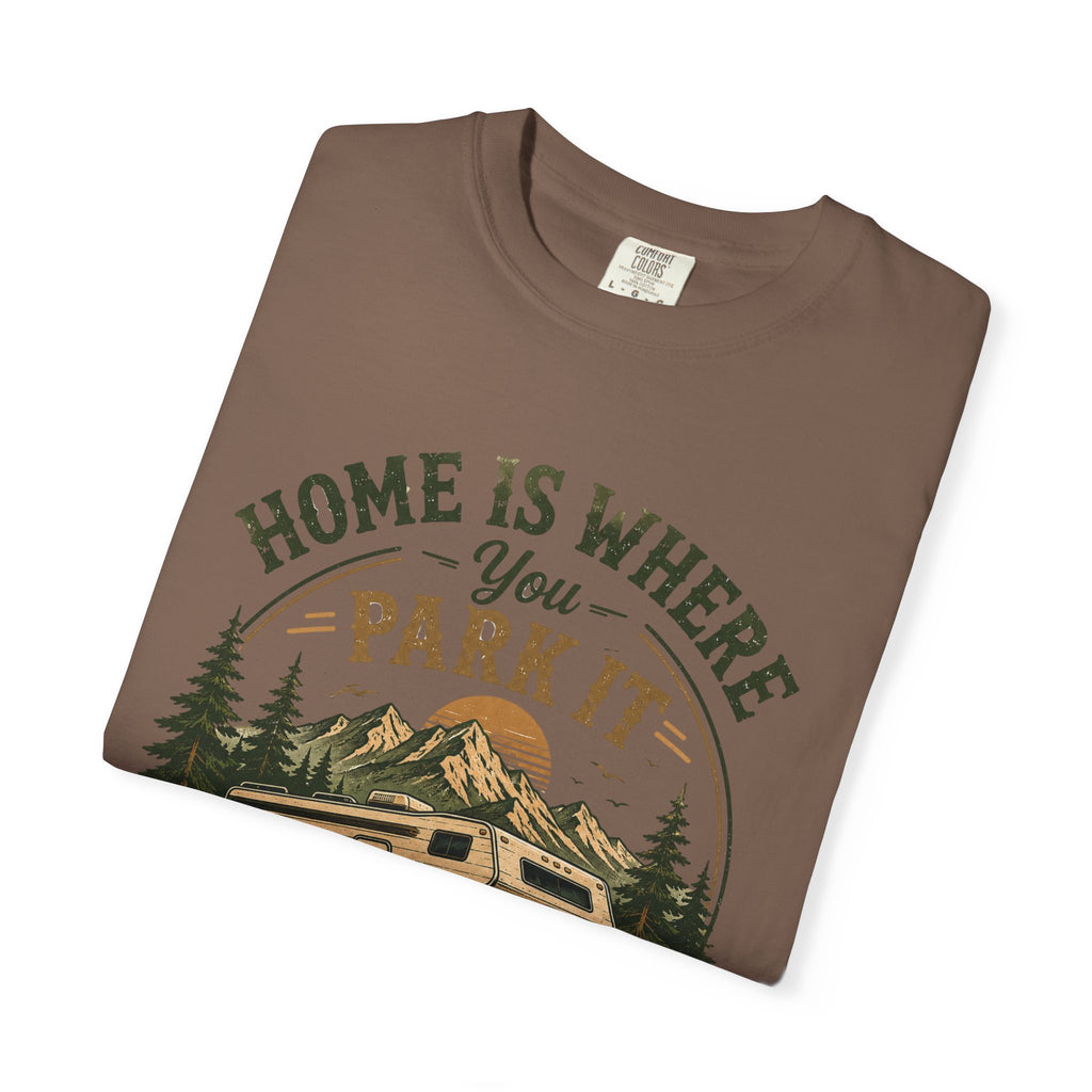 Home Is Where You Park It T-Shirt