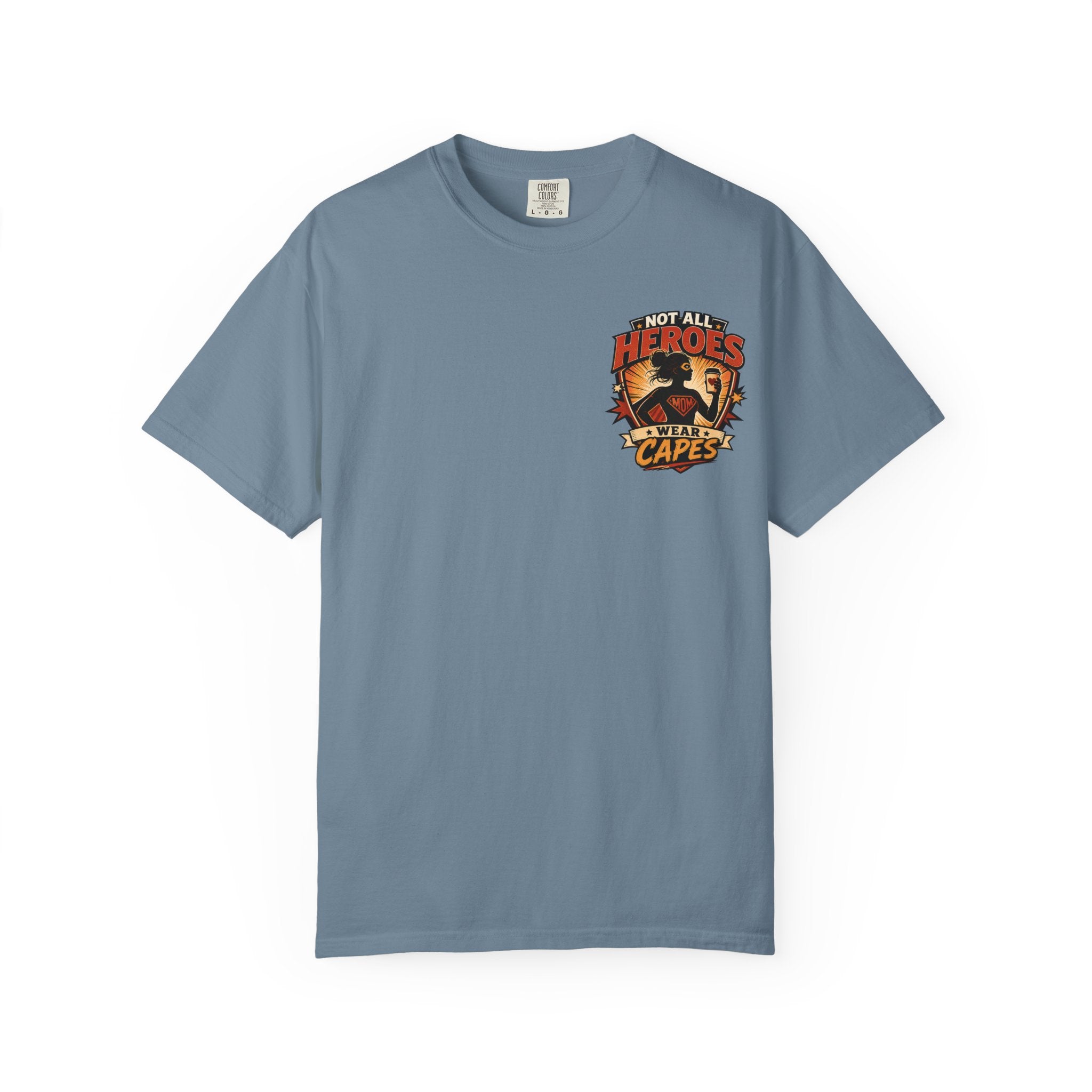 Not All Heroes Wear Capes T-Shirt