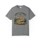 Home Is Where You Park It T-Shirt