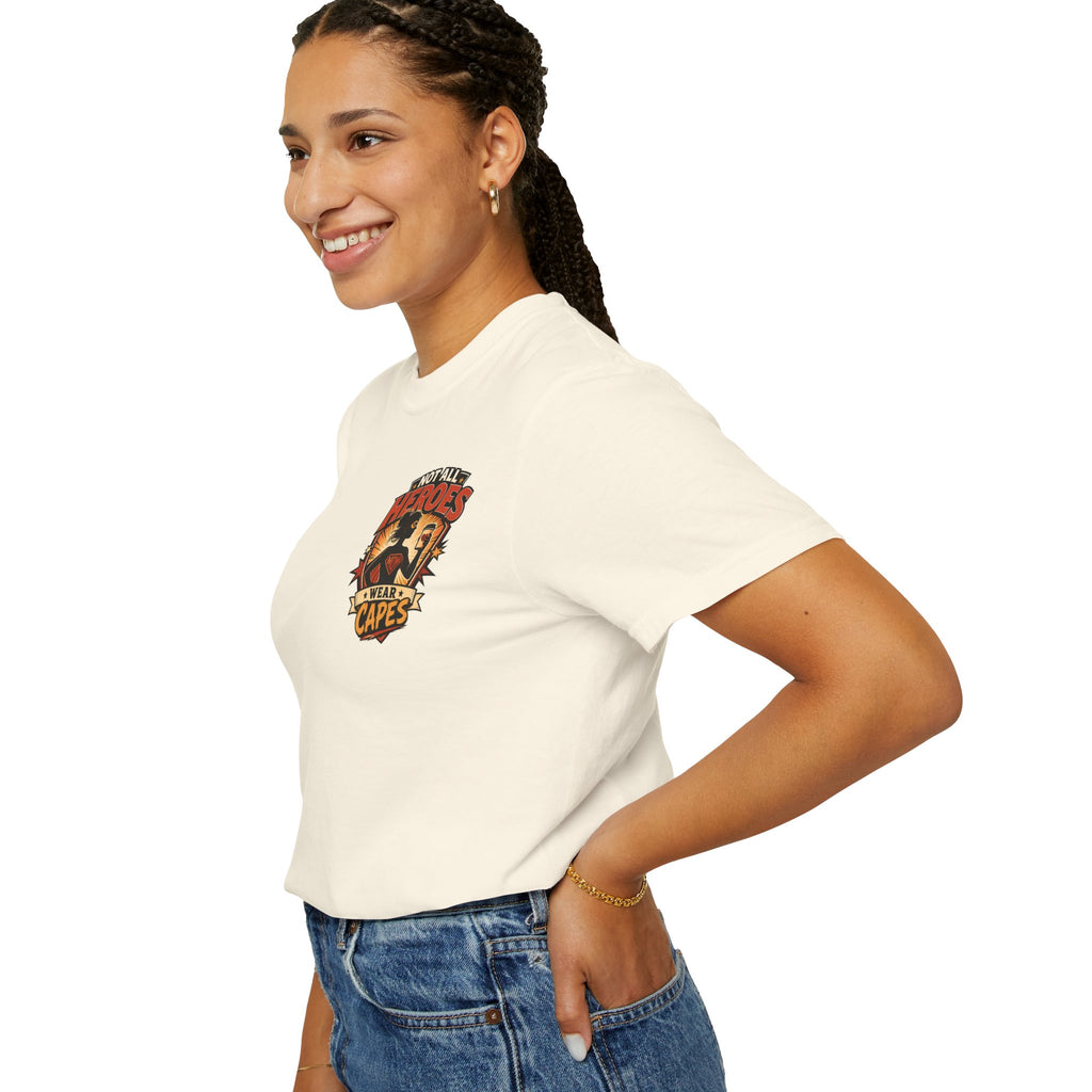Not All Heroes Wear Capes T-Shirt