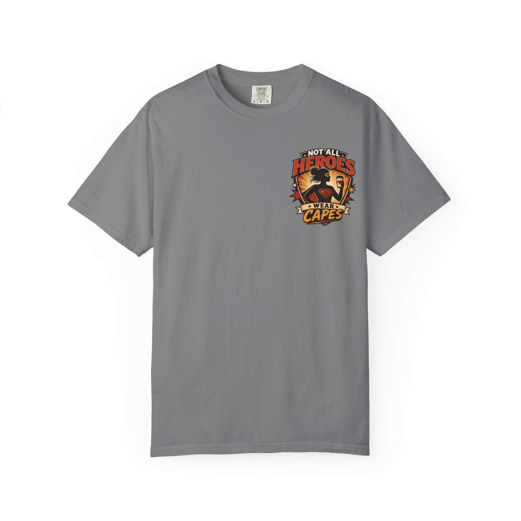 Not All Heroes Wear Capes T-Shirt
