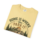 Home Is Where You Park It T-Shirt