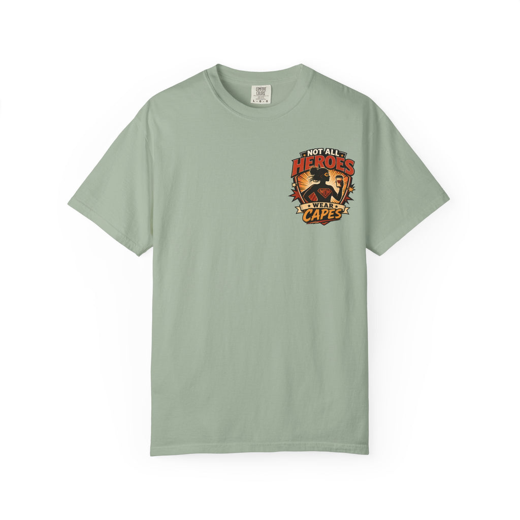Not All Heroes Wear Capes T-Shirt