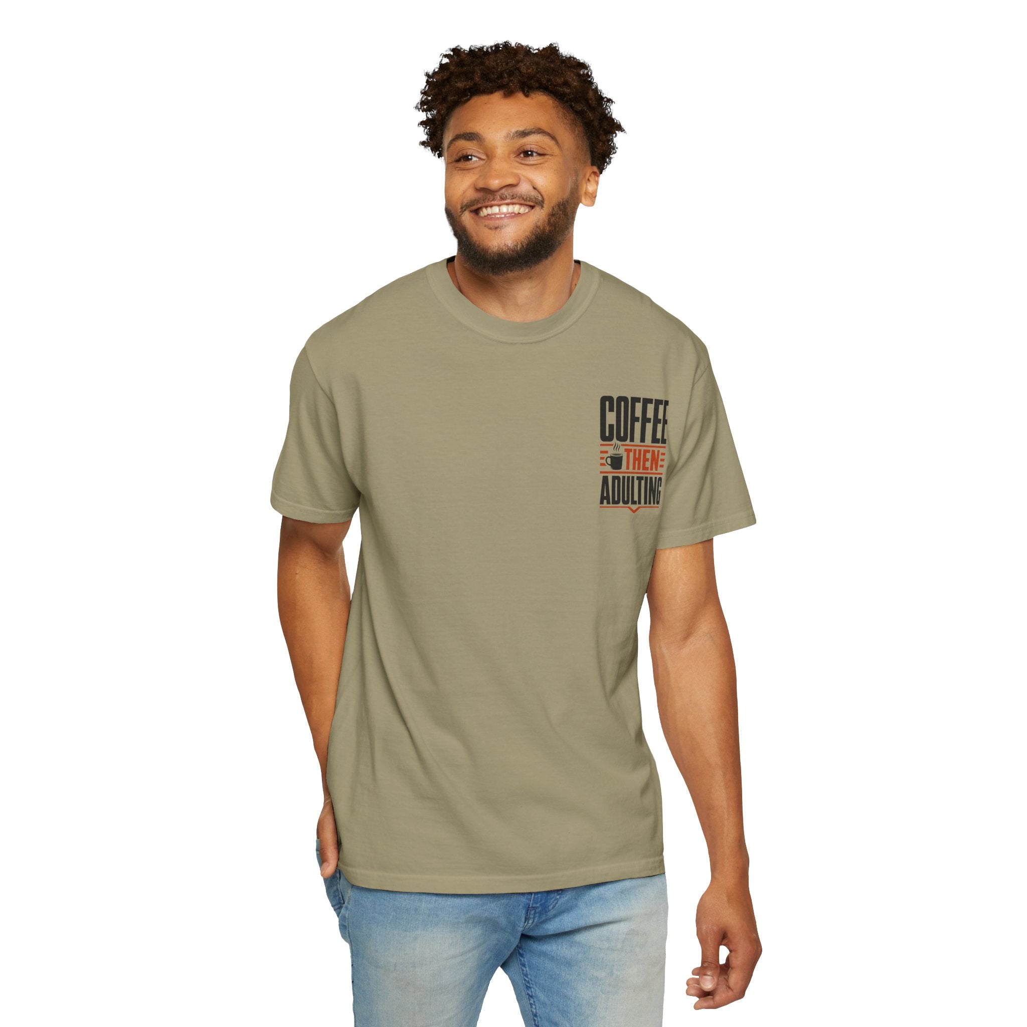 Coffee Then Adulting T-Shirt