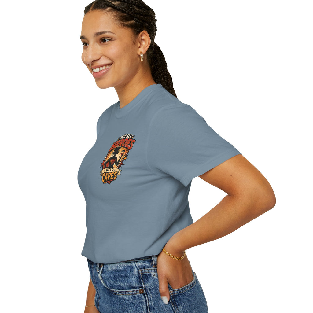 Not All Heroes Wear Capes T-Shirt