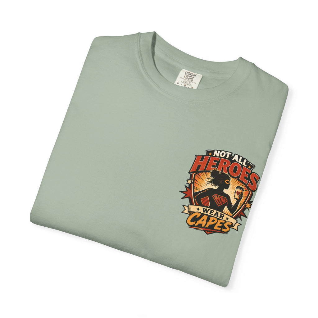 Not All Heroes Wear Capes T-Shirt