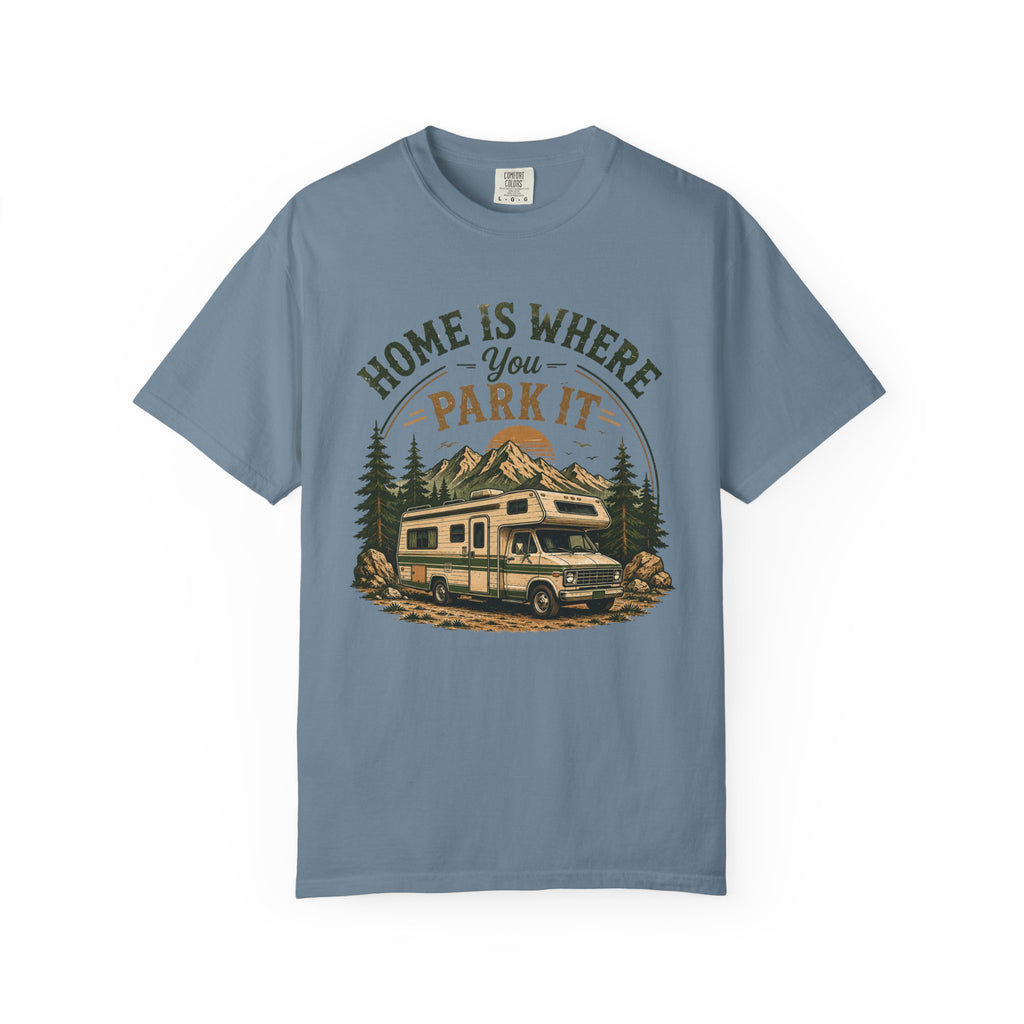 Home Is Where You Park It T-Shirt