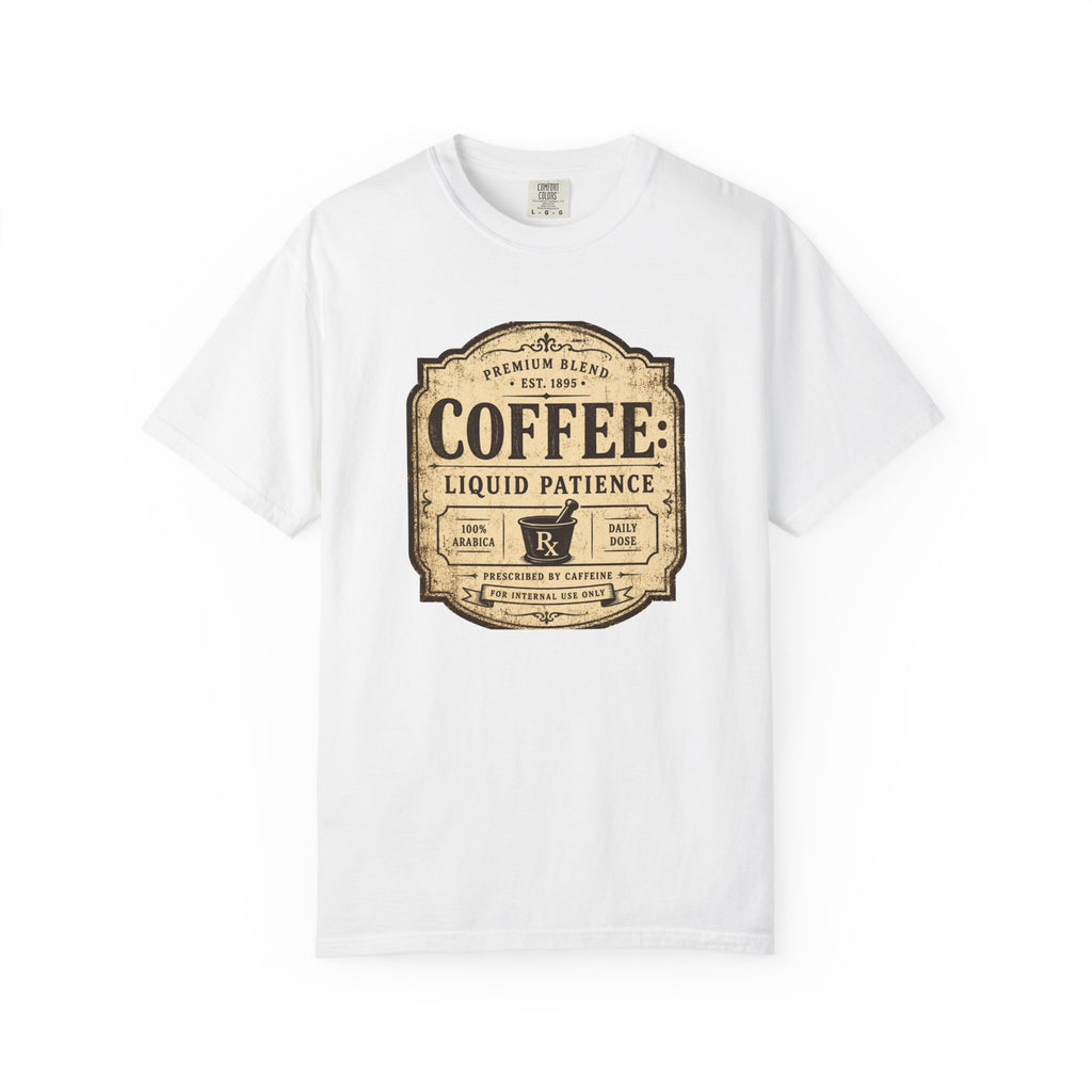 Coffee: Liquid Patience T-Shirt