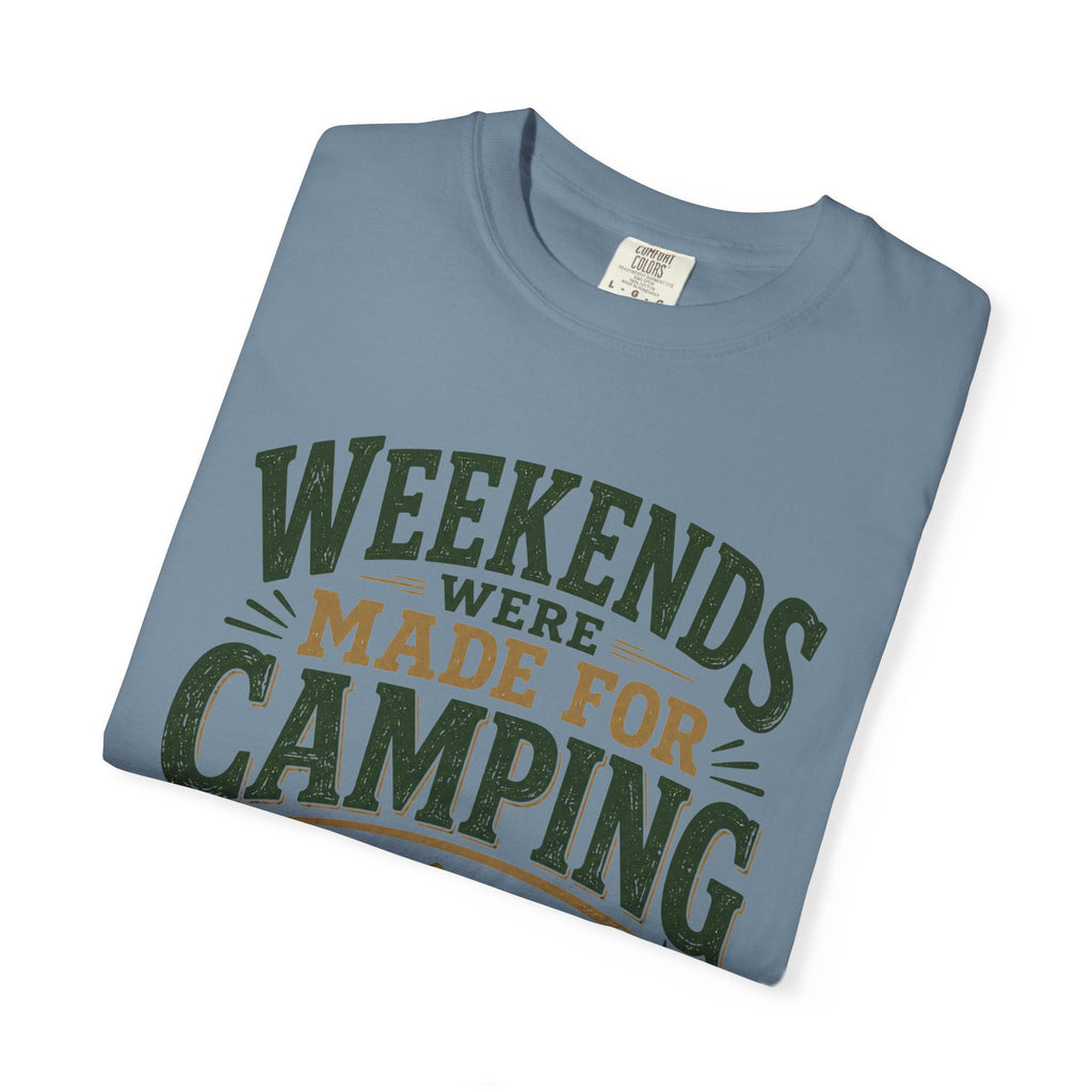 Weekends Were Made For Camping T-Shirt