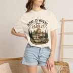Home Is Where You Park It T-Shirt