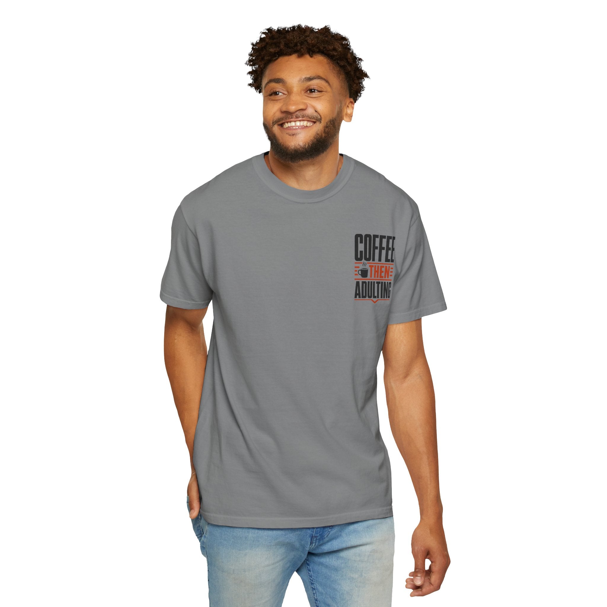 Coffee Then Adulting T-Shirt