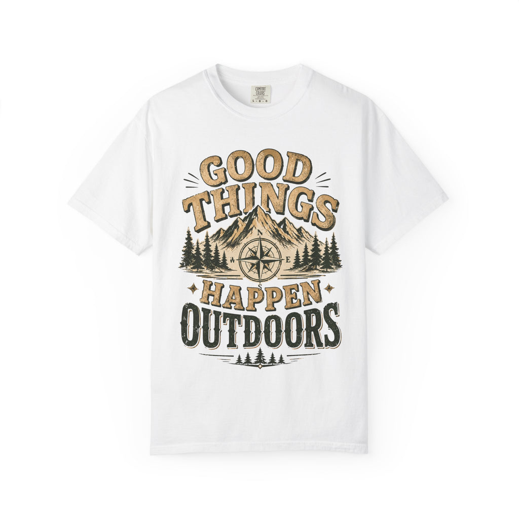 Good Things Happen Outdoors T-Shirt