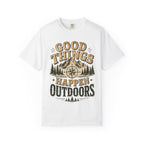 Good Things Happen Outdoors T-Shirt