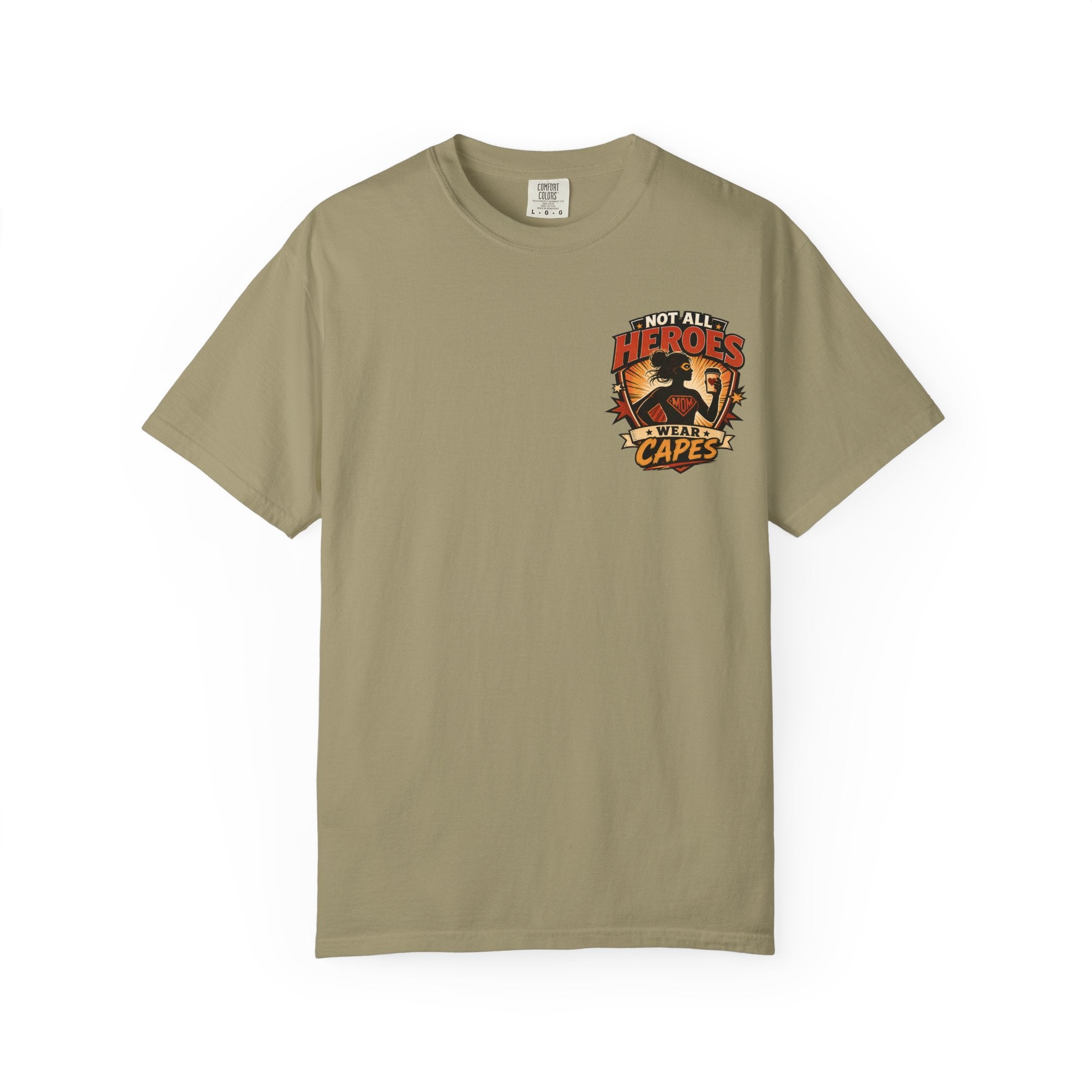 Not All Heroes Wear Capes T-Shirt