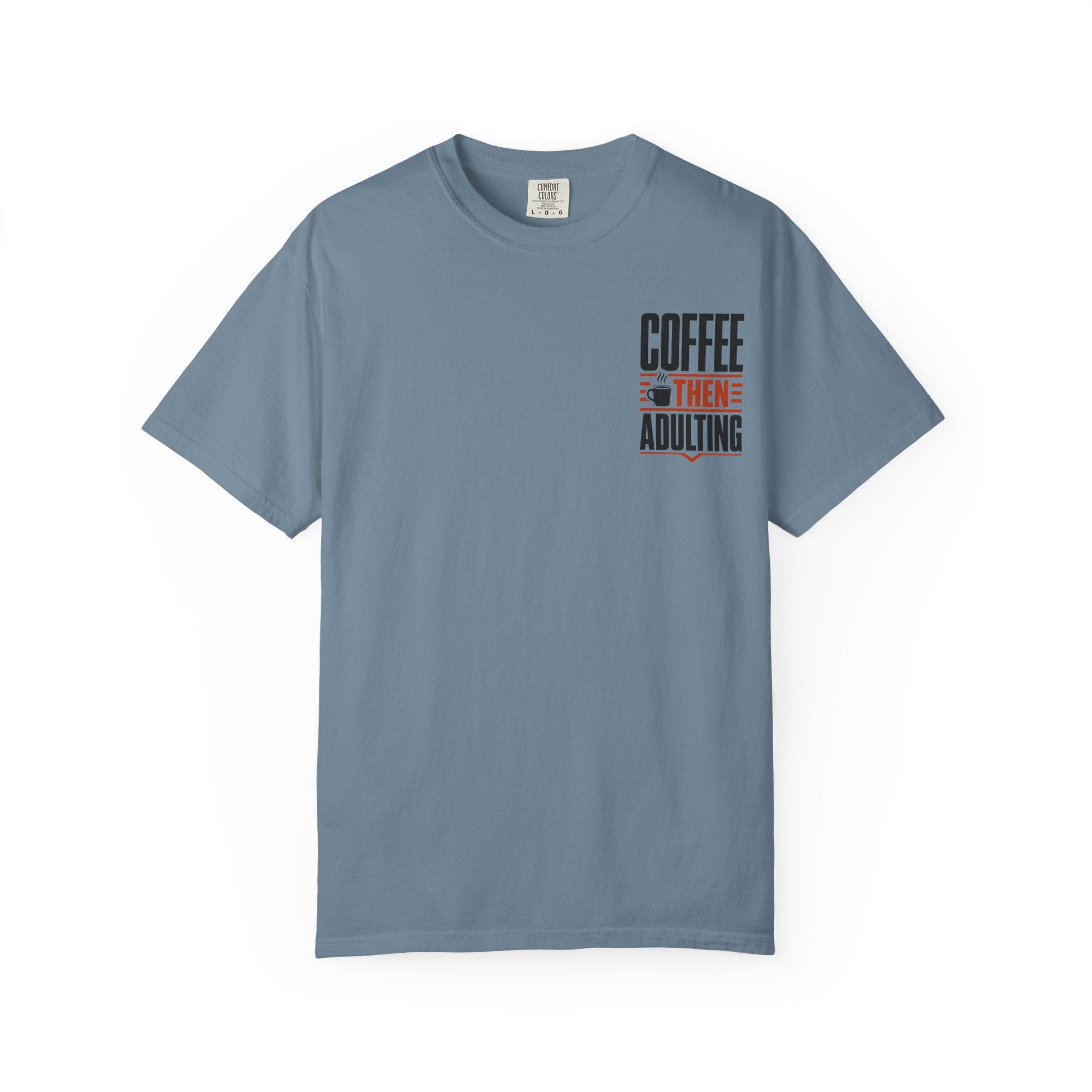 Coffee Then Adulting T-Shirt