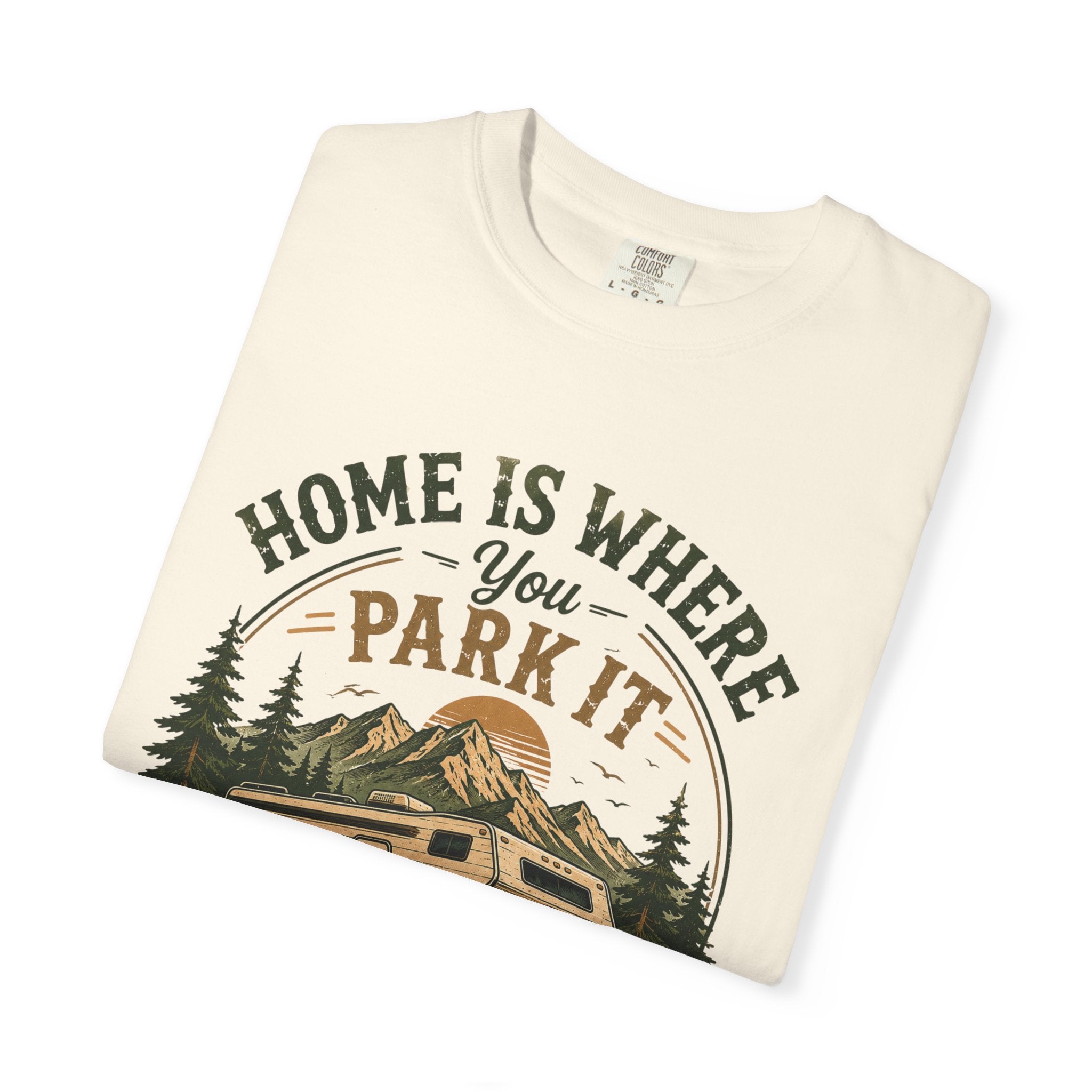 Home Is Where You Park It T-Shirt