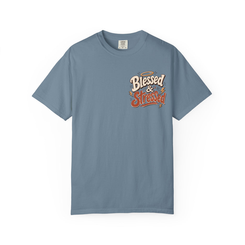 Blessed & Stressed T-Shirt