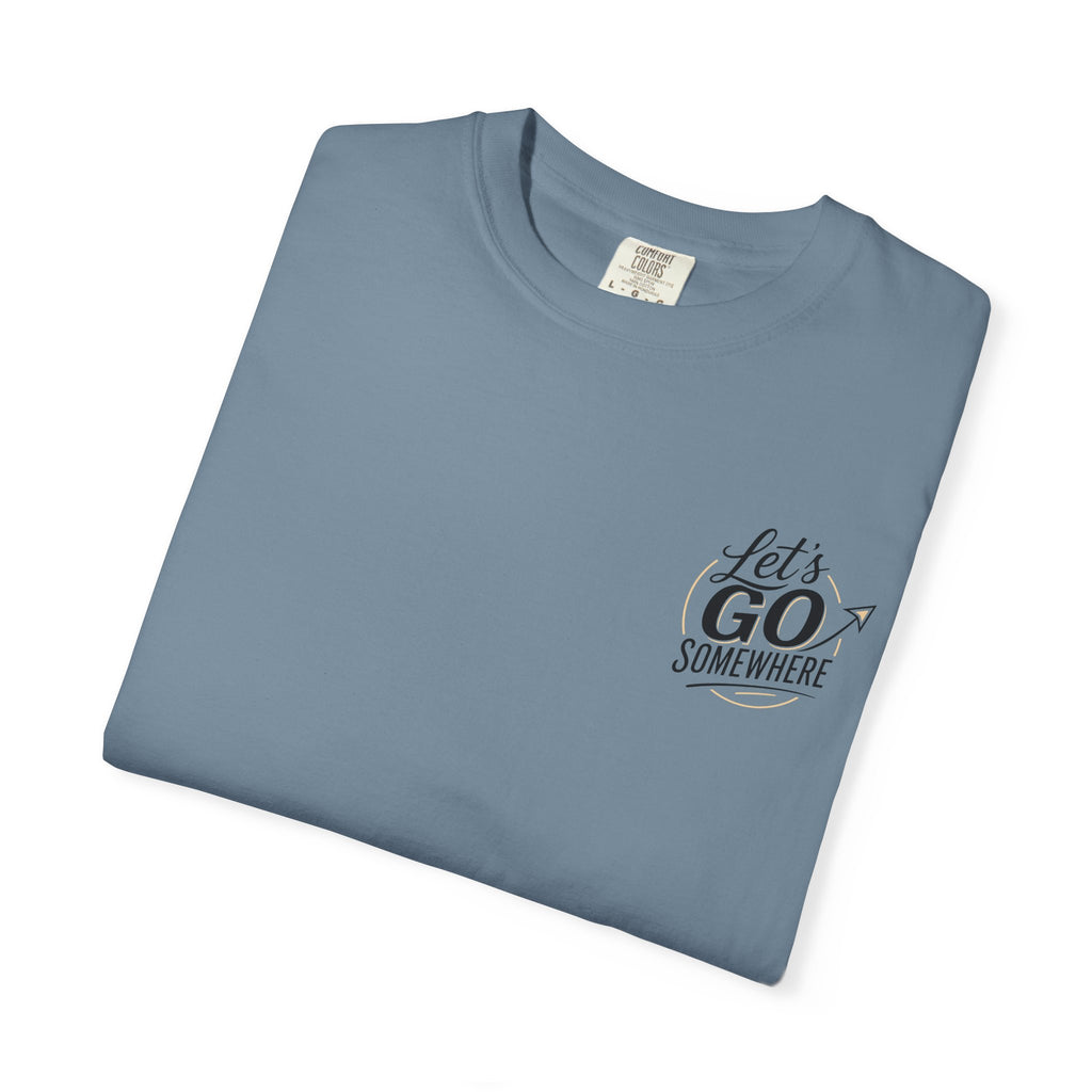 Let's Go Somewhere T-Shirt