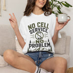 No Cell Service - No Problem T-Shirt