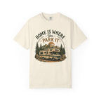 Home Is Where You Park It T-Shirt