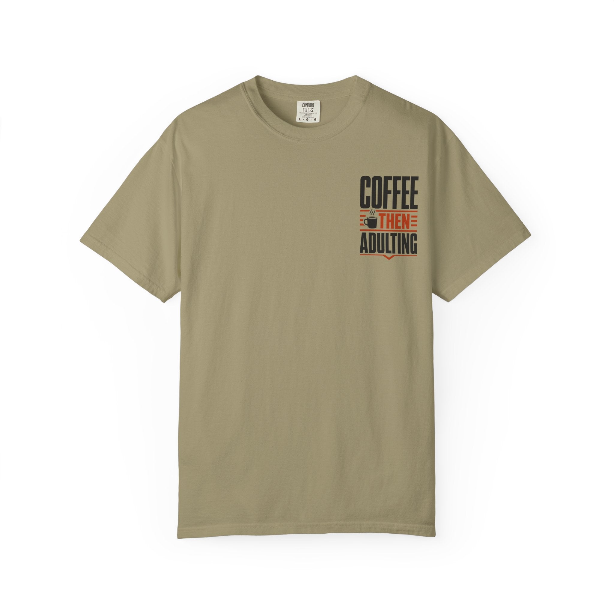 Coffee Then Adulting T-Shirt