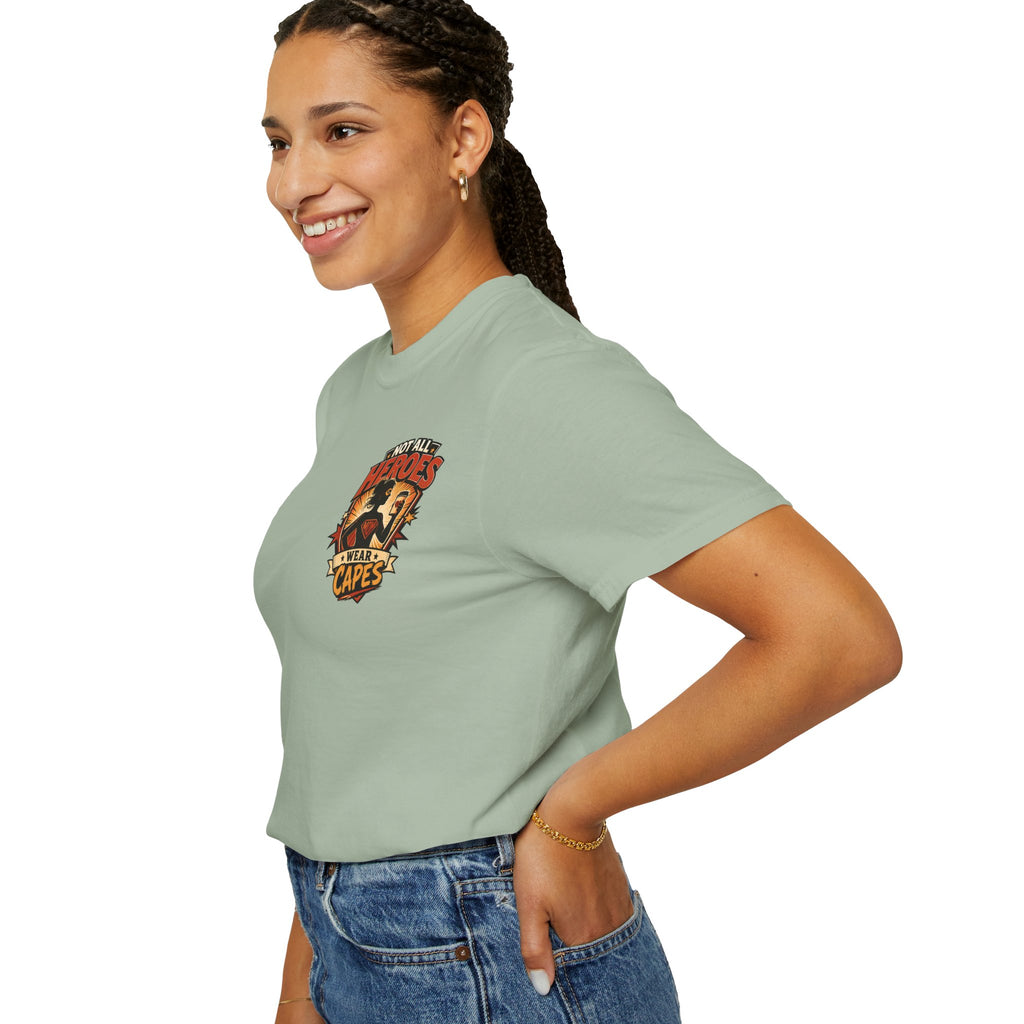 Not All Heroes Wear Capes T-Shirt
