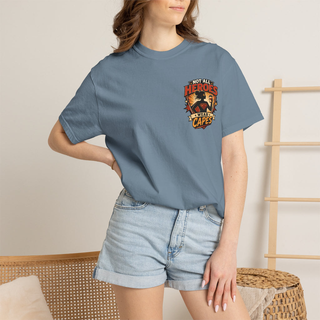 Not All Heroes Wear Capes T-Shirt