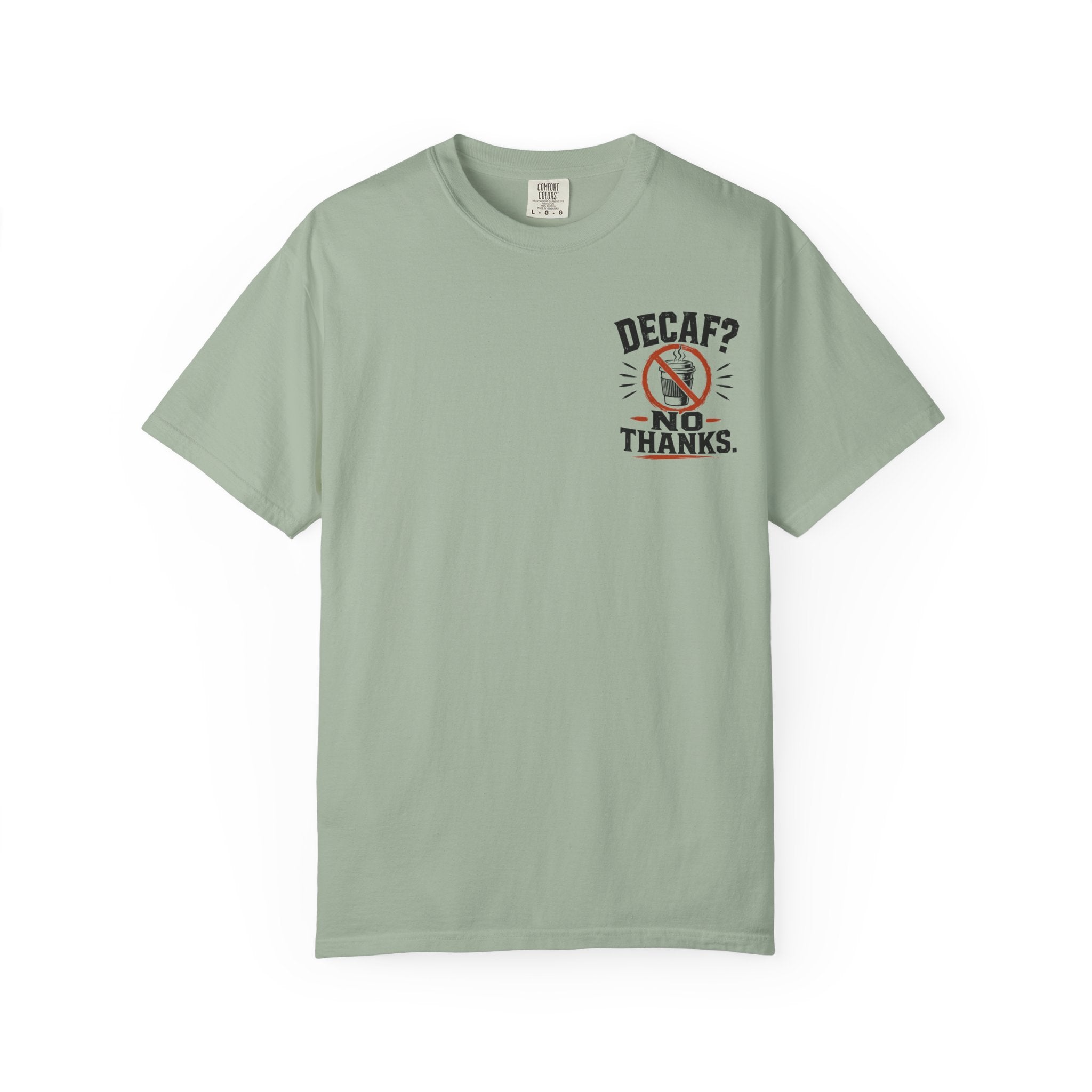 Decaf, No Thanks T-Shirt