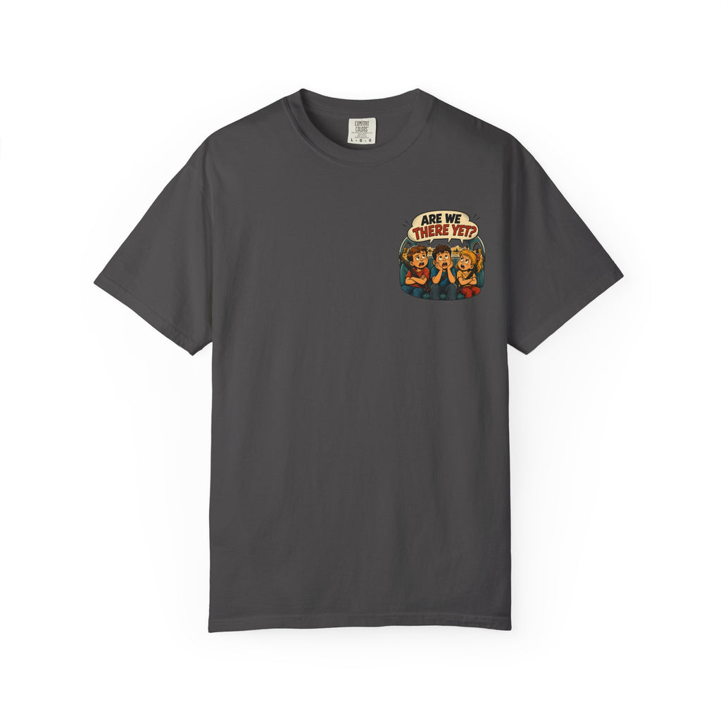Are We There Yet? T-Shirt
