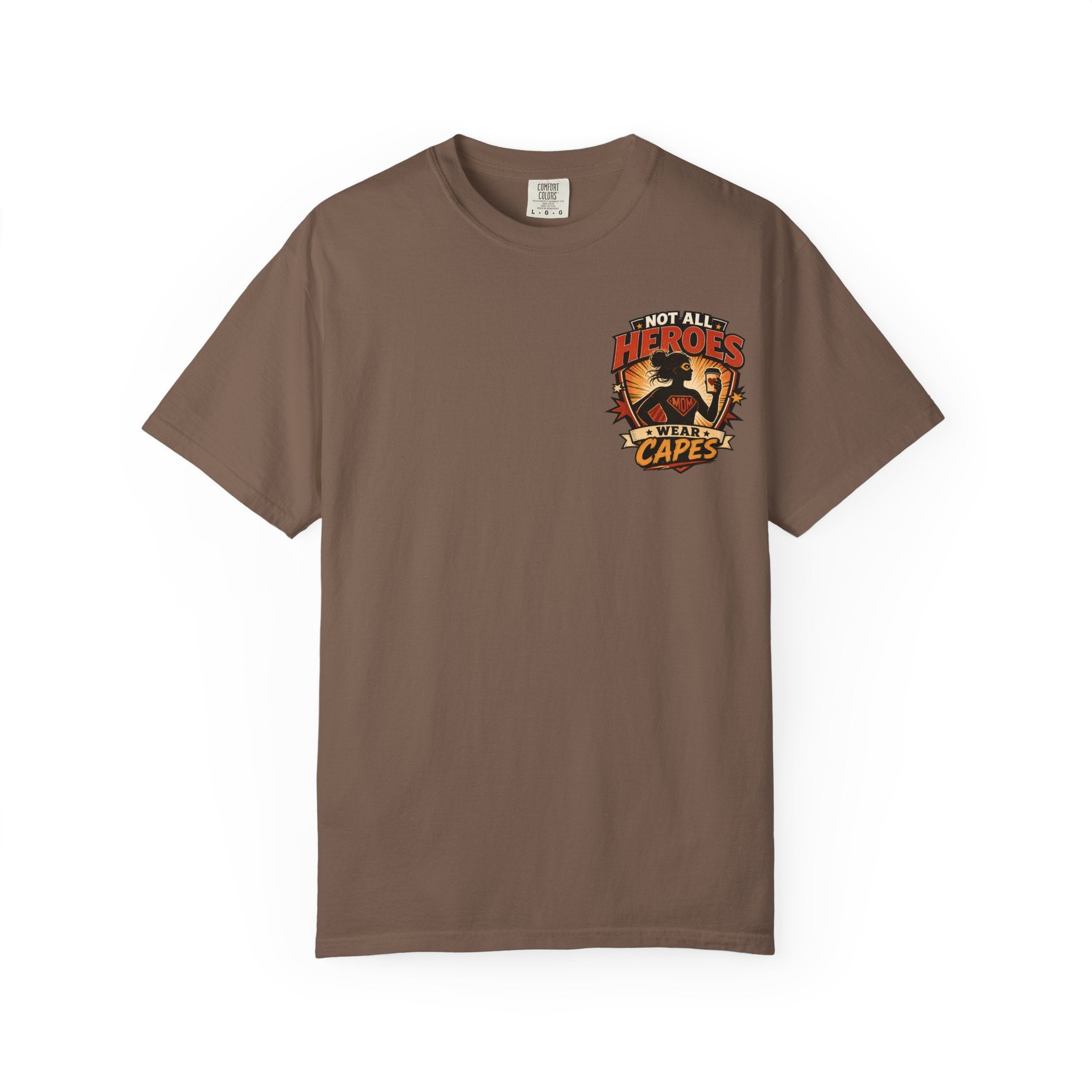 Not All Heroes Wear Capes T-Shirt